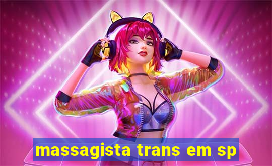 massagista trans em sp